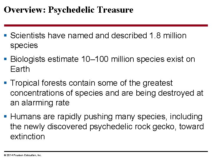 Overview: Psychedelic Treasure § Scientists have named and described 1. 8 million species §