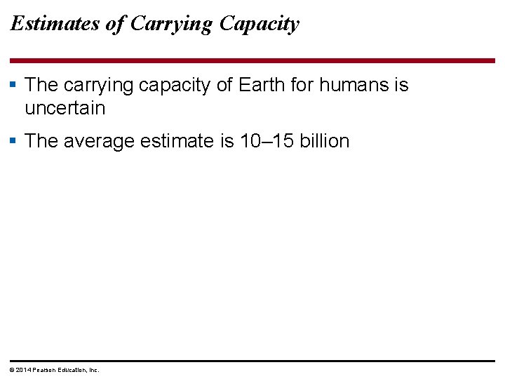 Estimates of Carrying Capacity § The carrying capacity of Earth for humans is uncertain