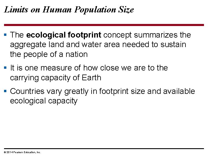 Limits on Human Population Size § The ecological footprint concept summarizes the aggregate land