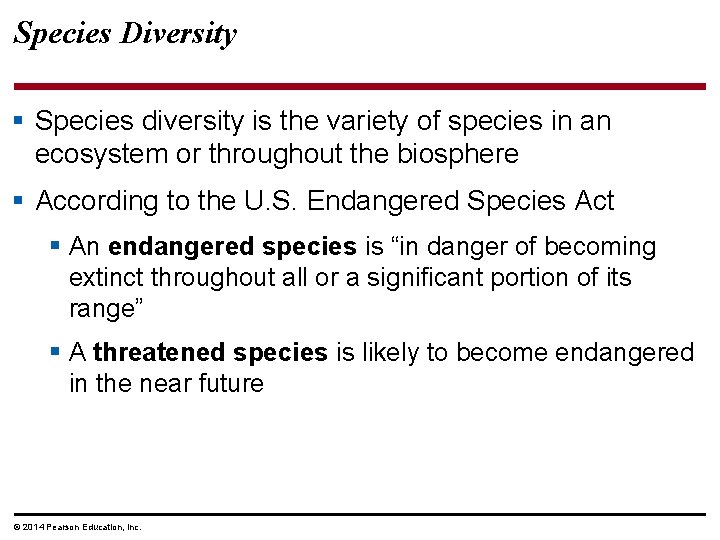 Species Diversity § Species diversity is the variety of species in an ecosystem or