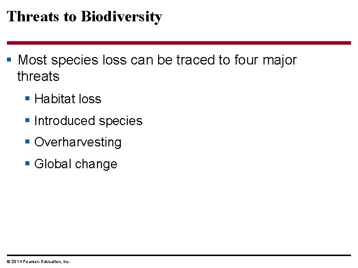 Threats to Biodiversity § Most species loss can be traced to four major threats