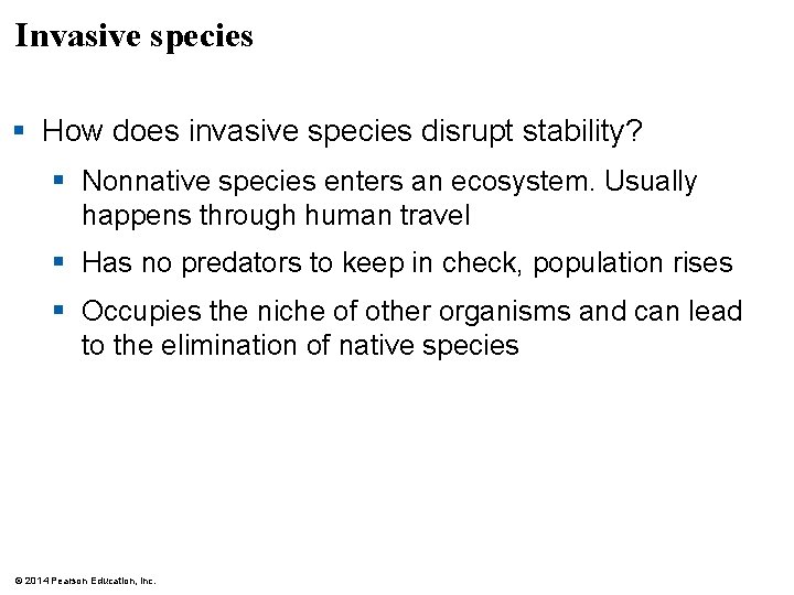 Invasive species § How does invasive species disrupt stability? § Nonnative species enters an