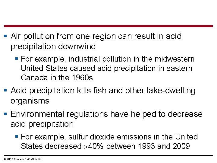 § Air pollution from one region can result in acid precipitation downwind § For