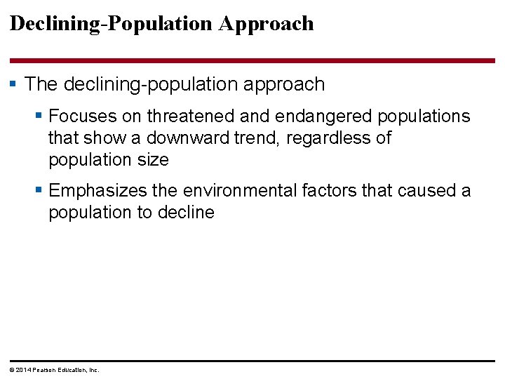 Declining-Population Approach § The declining-population approach § Focuses on threatened and endangered populations that