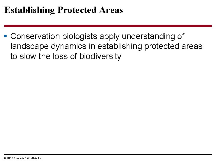 Establishing Protected Areas § Conservation biologists apply understanding of landscape dynamics in establishing protected