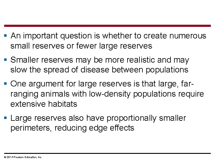 § An important question is whether to create numerous small reserves or fewer large