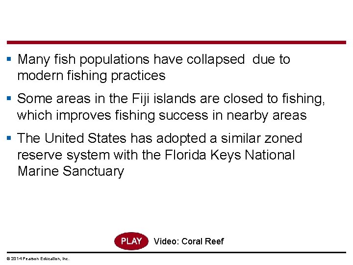 § Many fish populations have collapsed due to modern fishing practices § Some areas