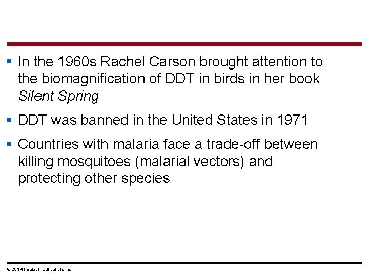 § In the 1960 s Rachel Carson brought attention to the biomagnification of DDT