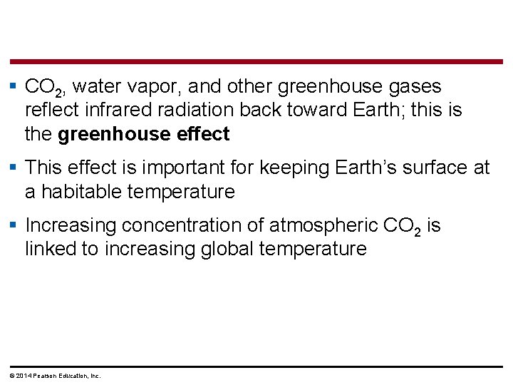 § CO 2, water vapor, and other greenhouse gases reflect infrared radiation back toward