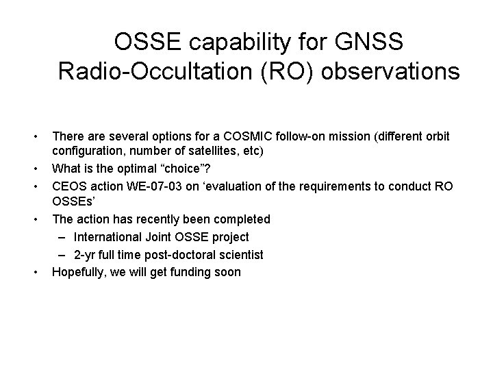 OSSE capability for GNSS Radio-Occultation (RO) observations • • • There are several options