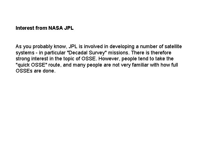 Interest from NASA JPL As you probably know, JPL is involved in developing a