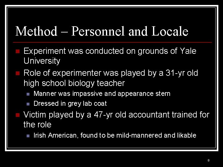 Method – Personnel and Locale n n Experiment was conducted on grounds of Yale Method – Personnel and Locale n n Experiment was conducted on grounds of Yale