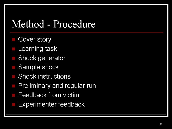 Method - Procedure n n n n Cover story Learning task Shock generator Sample