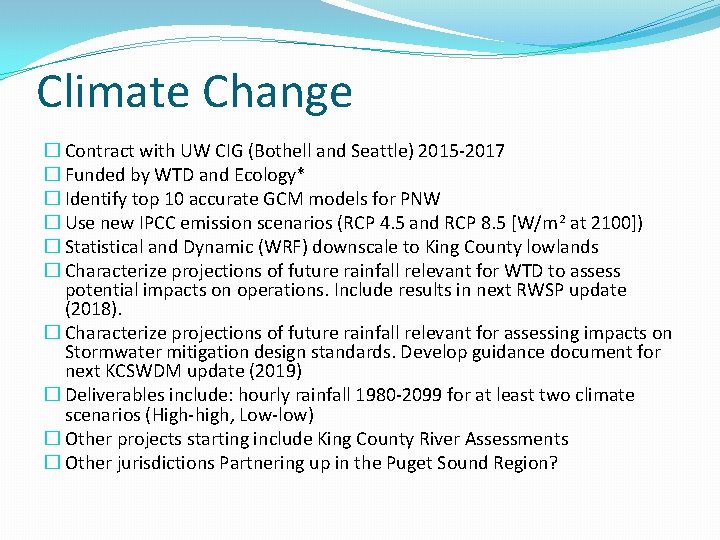 Climate Change � Contract with UW CIG (Bothell and Seattle) 2015 -2017 � Funded