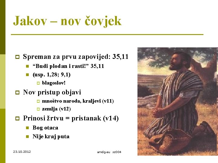 Jakov – nov čovjek p Spreman za prvu zapovijed: 35, 11 n n “Budi