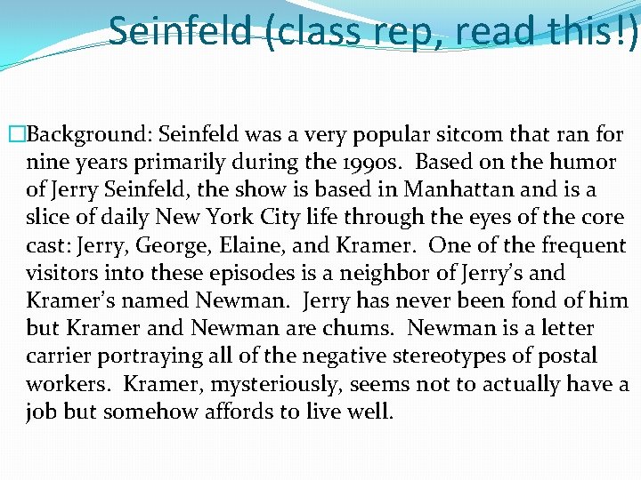 Seinfeld (class rep, read this!) �Background: Seinfeld was a very popular sitcom that ran