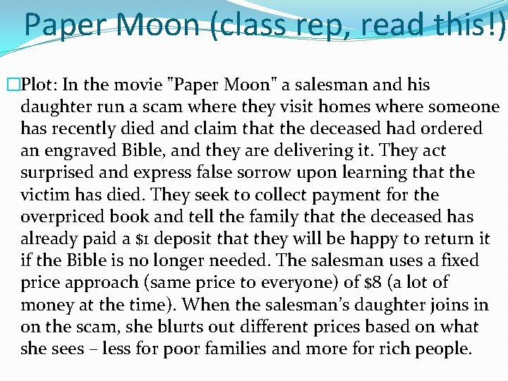 Paper Moon (class rep, read this!) �Plot: In the movie "Paper Moon" a salesman