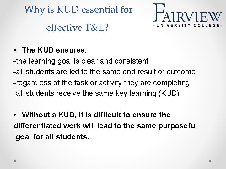 Why is KUD essential for effective T&L? • The KUD ensures: -the learning goal