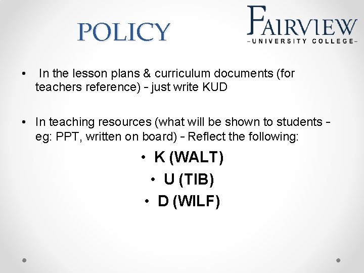 POLICY • In the lesson plans & curriculum documents (for teachers reference) – just