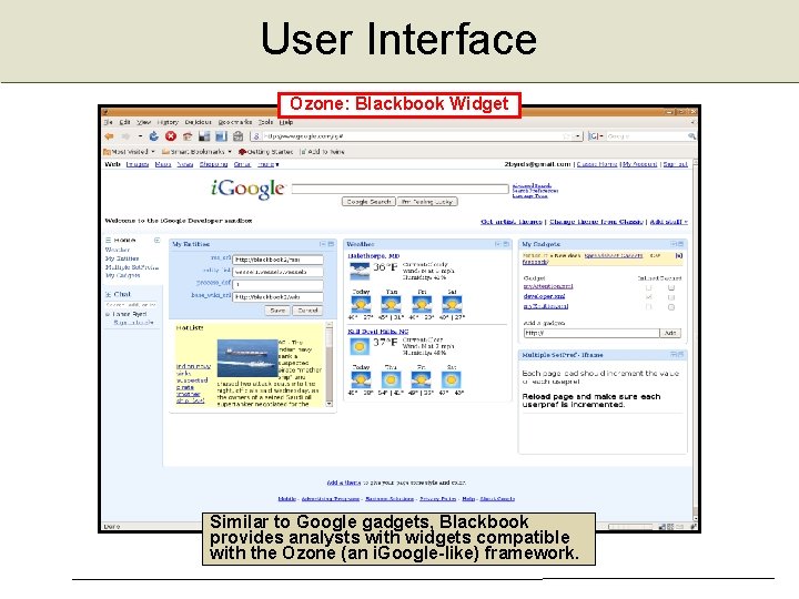 User Interface Ozone: Blackbook Widget Similar to Google gadgets, Blackbook provides analysts with widgets