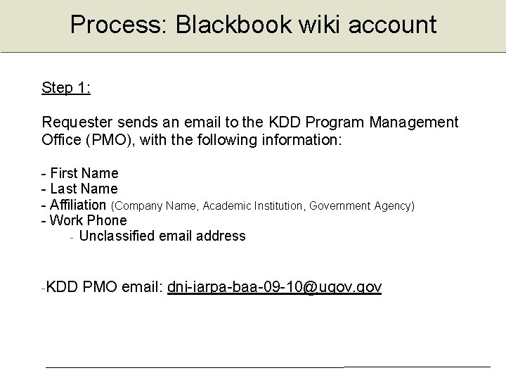 Process: Blackbook wiki account Step 1: Requester sends an email to the KDD Program
