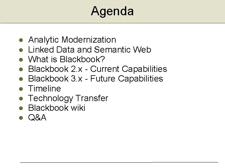 Agenda Analytic Modernization Linked Data and Semantic Web What is Blackbook? Blackbook 2. x