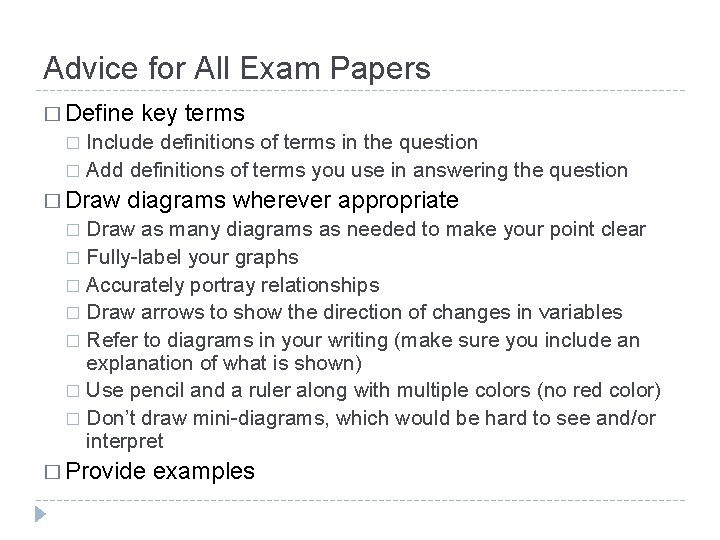 Advice for All Exam Papers � Define key terms Include definitions of terms in