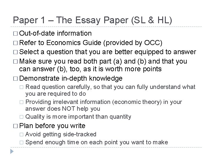 Paper 1 – The Essay Paper (SL & HL) � Out-of-date information � Refer