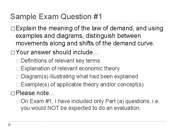 Sample Exam Question #1 � Explain the meaning of the law of demand, and