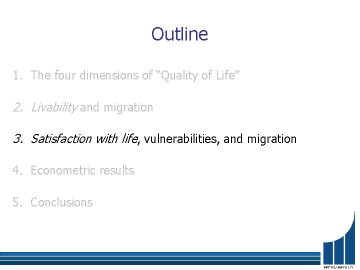 Outline 1. The four dimensions of “Quality of Life” 2. Livability and migration 3.