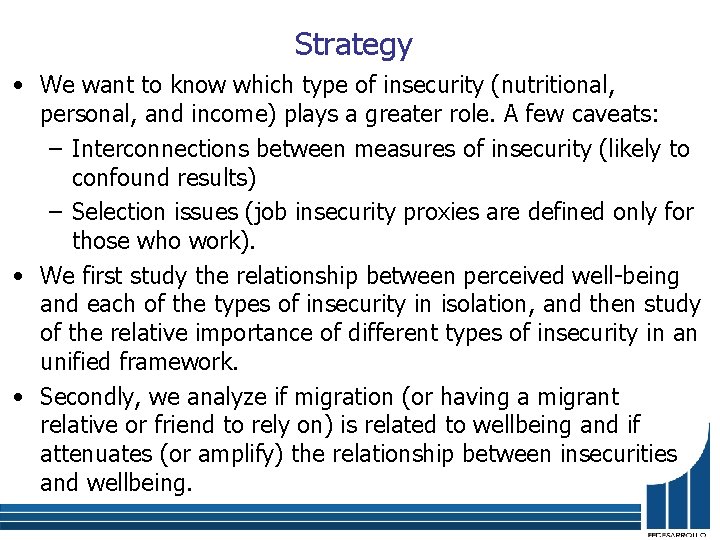 Strategy • We want to know which type of insecurity (nutritional, personal, and income)