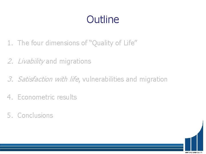 Outline 1. The four dimensions of “Quality of Life” 2. Livability and migrations 3.