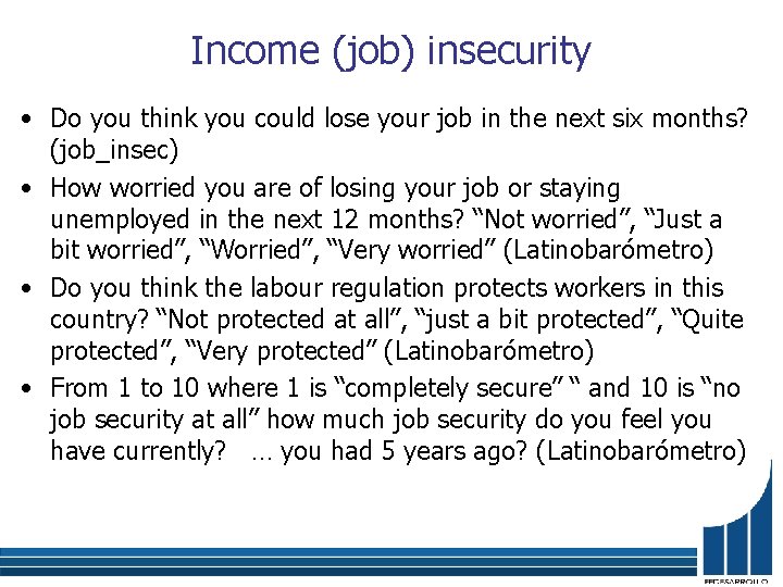 Income (job) insecurity • Do you think you could lose your job in the