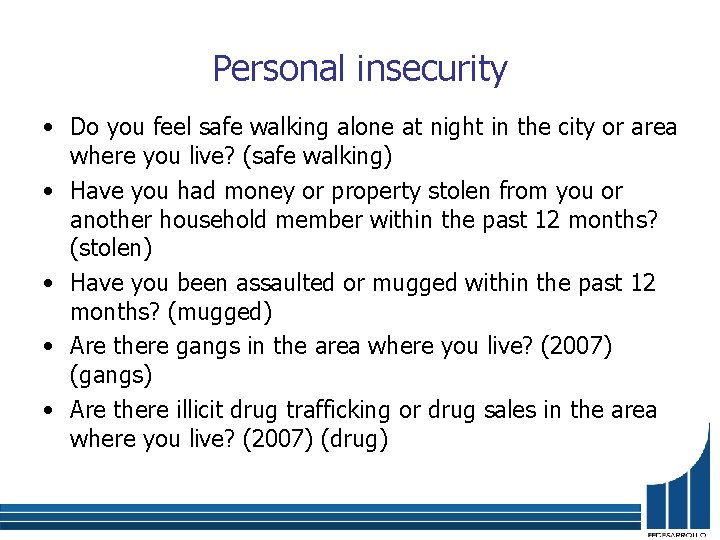 Personal insecurity • Do you feel safe walking alone at night in the city