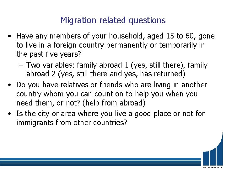 Migration related questions • Have any members of your household, aged 15 to 60,