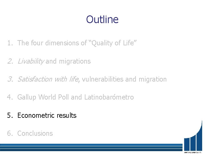 Outline 1. The four dimensions of “Quality of Life” 2. Livability and migrations 3.