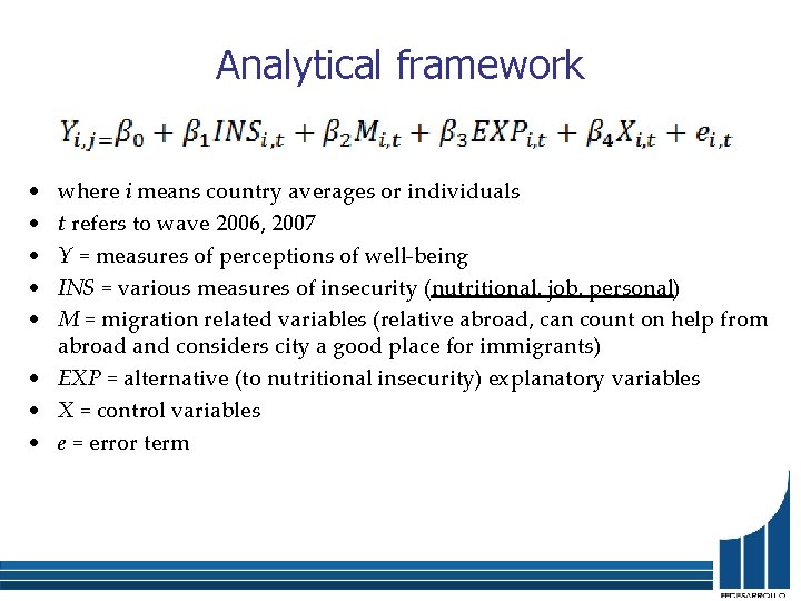 Analytical framework • • • where i means country averages or individuals t refers