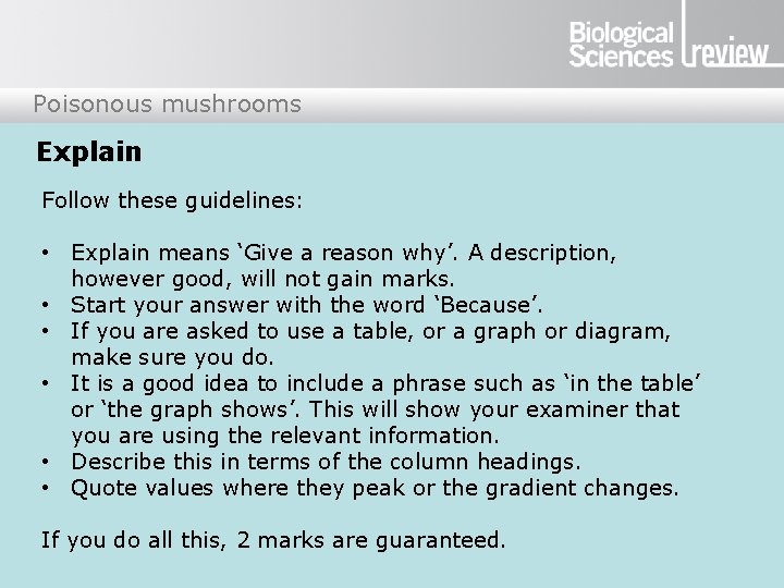 Poisonous mushrooms Explain Follow these guidelines: • Explain means ‘Give a reason why’. A
