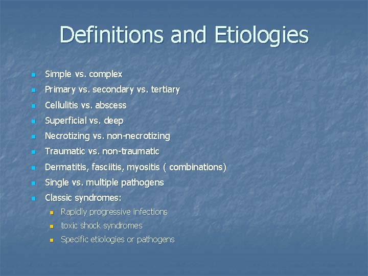 Definitions and Etiologies n Simple vs. complex n Primary vs. secondary vs. tertiary n