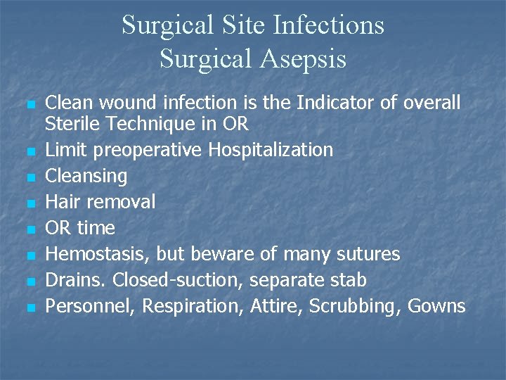 Surgical Site Infections Surgical Asepsis n n n n Clean wound infection is the