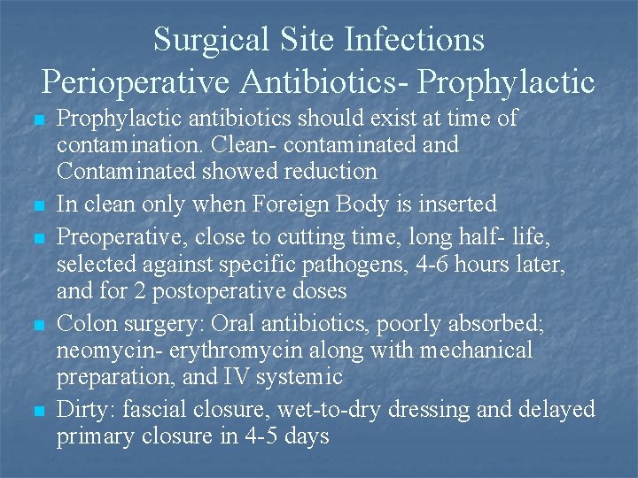 Surgical Site Infections Perioperative Antibiotics- Prophylactic n n n Prophylactic antibiotics should exist at