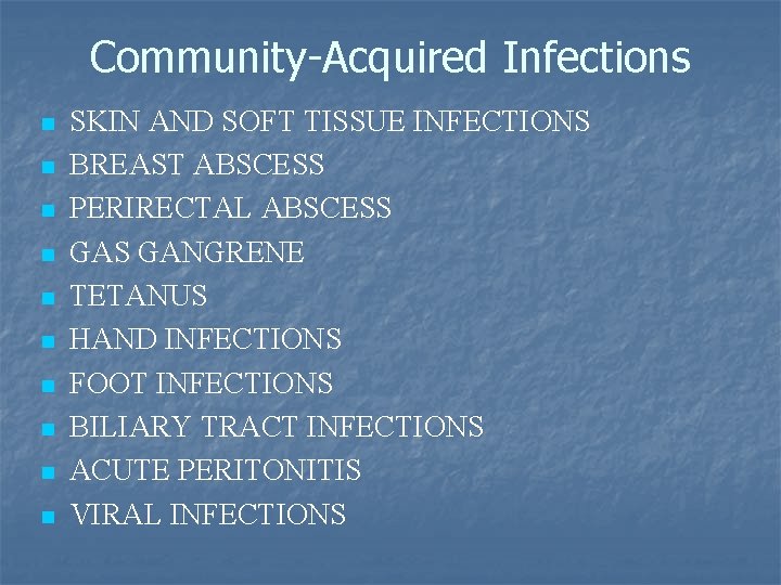 Community-Acquired Infections n n n n n SKIN AND SOFT TISSUE INFECTIONS BREAST ABSCESS