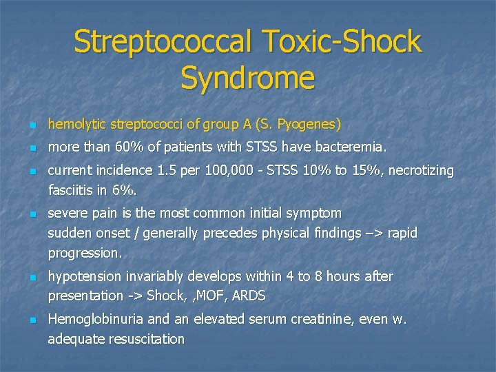 Streptococcal Toxic-Shock Syndrome n hemolytic streptococci of group A (S. Pyogenes) n more than