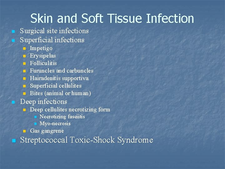 Skin and Soft Tissue Infection n n Surgical site infections Superficial infections n n