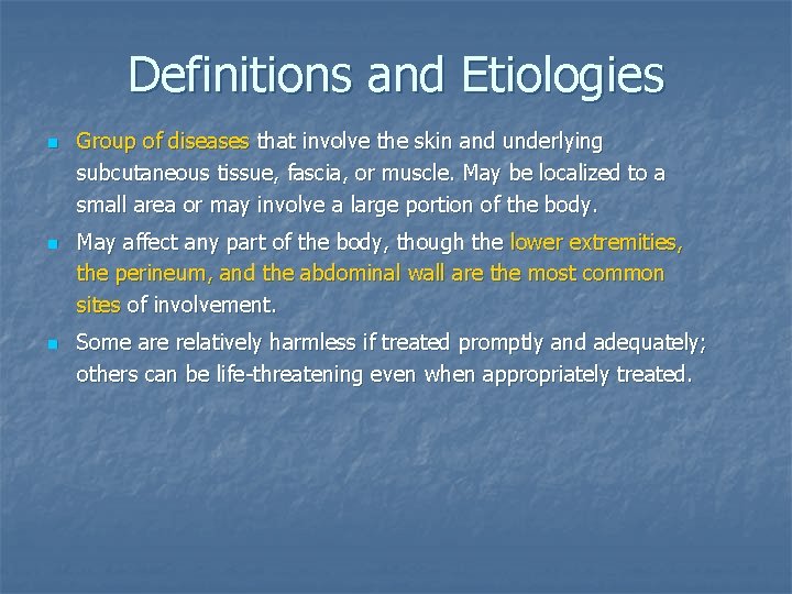 Definitions and Etiologies n n n Group of diseases that involve the skin and