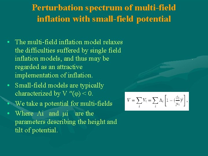 Perturbation spectrum of multi-field inflation with small-field potential • The multi-field inflation model relaxes