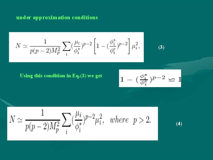 under approximation conditions (3) Using this condition in Eq. (3) we get (4) 