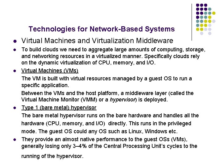 Technologies for Network-Based Systems l Virtual Machines and Virtualization Middleware l To build clouds