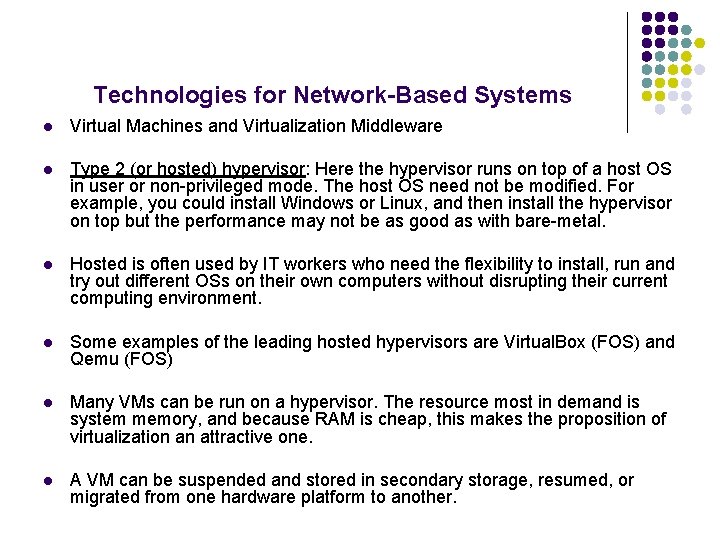 Technologies for Network-Based Systems l Virtual Machines and Virtualization Middleware l Type 2 (or