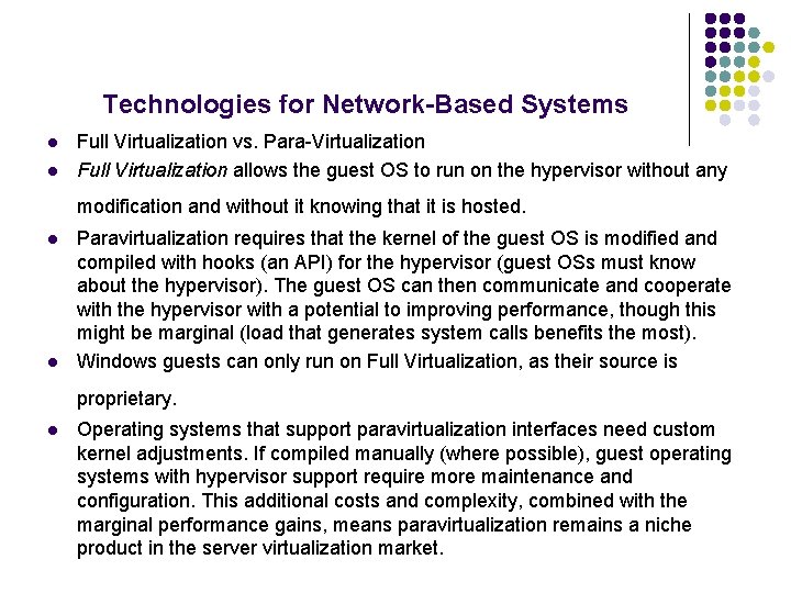 Technologies for Network-Based Systems l l Full Virtualization vs. Para-Virtualization Full Virtualization allows the